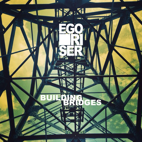 Ego.Riser — Building Bridges Album Cover